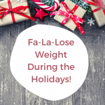 Losing weight during the holidays