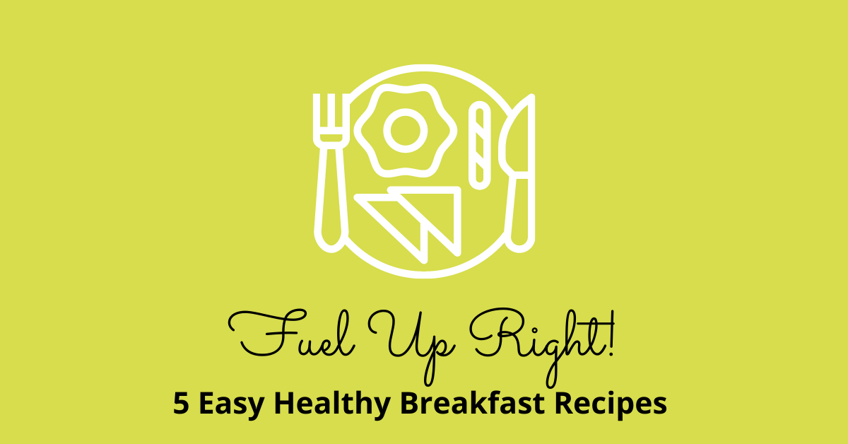 5 easy healthy breakfast recipes